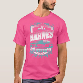 It's A Barnes Thing You Wouldn't Understand Classi T-Shirt