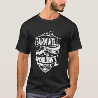 It's a BARNWELL Thing Gifts T-Shirt
