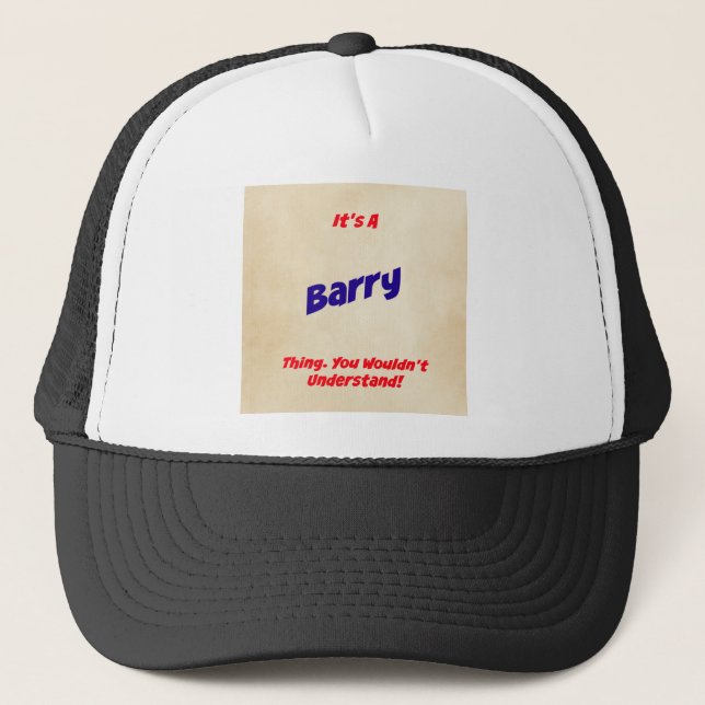 It's a Barry Thing. You Wouldn't Understand! Trucker Hat (Front)