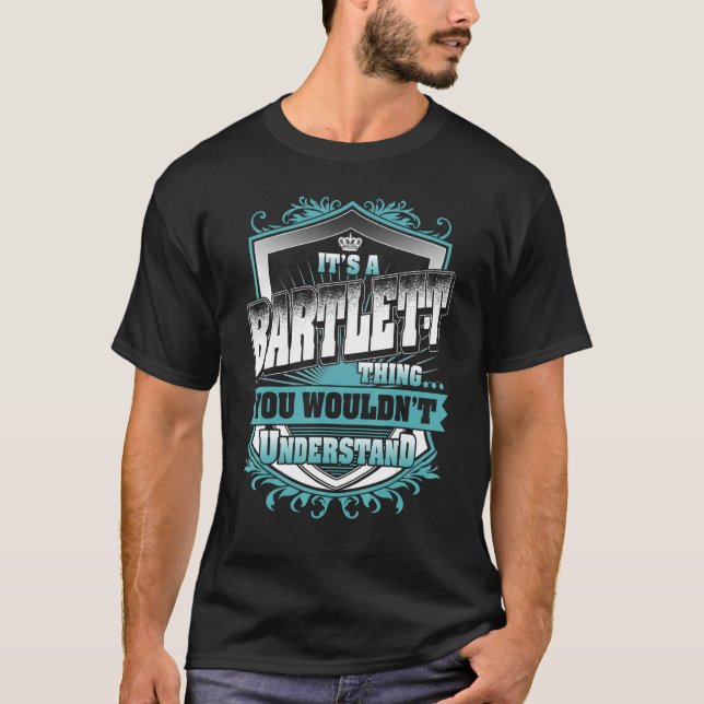 It's A Bartlett Thing You Wouldn't Understand Clas T-Shirt (Front)