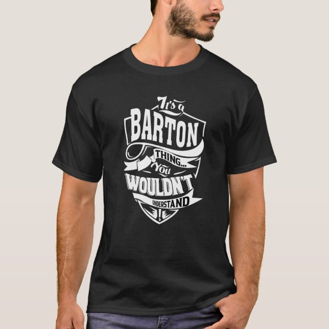 It's A Barton Thing T-Shirt (Front)