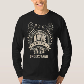 It's a BAYNE thing you wouldn't understand T-Shirt