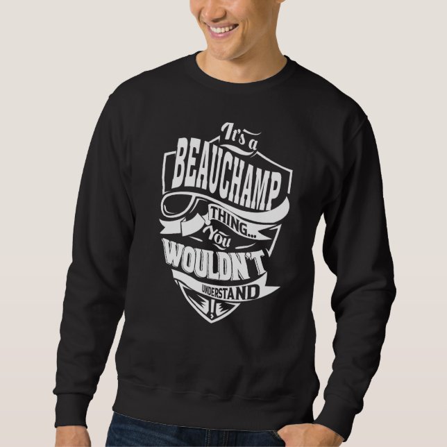 It's a BEAUCHAMP Thing Gifts Premium Sweatshirt (Front)