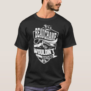 It's a BEAUCHAMP Thing Gifts Premium T-Shirt