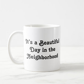 It's a Beautiful Day Coffee Mug