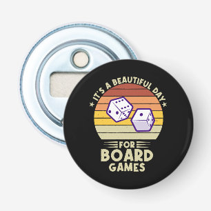It's A Beautiful Day For Board Games funny gamer Bottle Opener