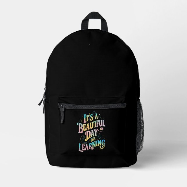 It's a Beautiful Day for Learning Back To School Printed Backpack (Front)