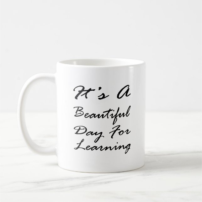 It's A Beautiful Day For Learning Coffee Mug (Left)