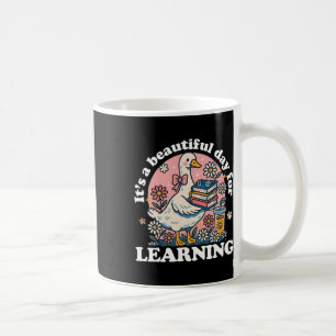 It's A Beautiful Day For Learning Cute Goose Teach Coffee Mug