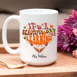 it's a beautiful day for learning Teacher Gifts Coffee Mug