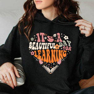 it's a beautiful day for learning Teacher Gifts Hoodie