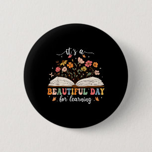 Its A Beautiful Day For Learning Teacher Students 6 Cm Round Badge