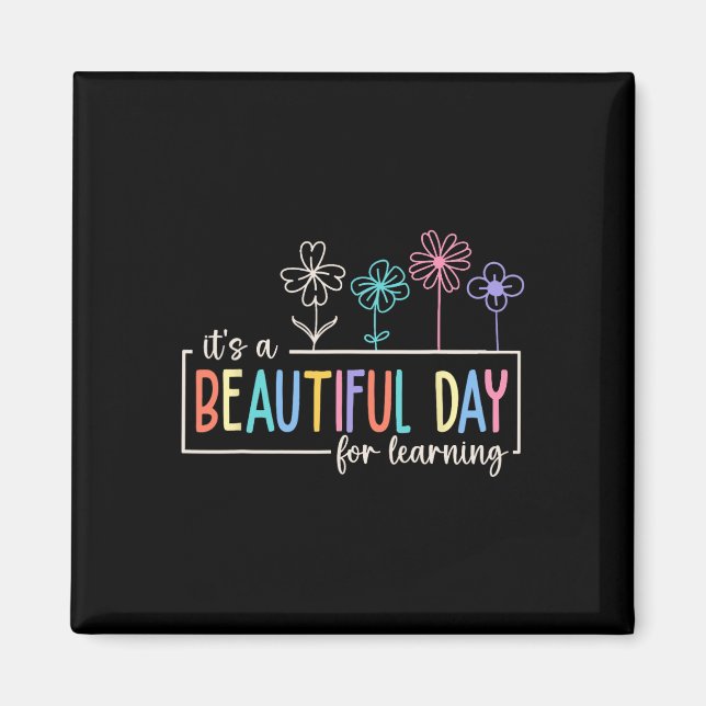 It's a Beautiful Day For Learning Teacher Students Magnet (Front)