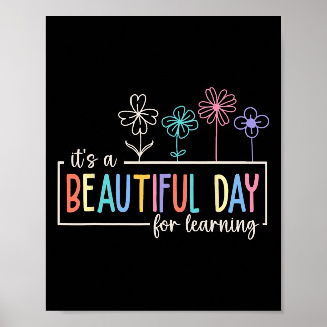 It's a Beautiful Day For Learning Teacher Students Poster (Front)