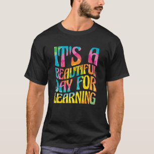 It'S A Beautiful Day For Learning Teacher Students T-Shirt