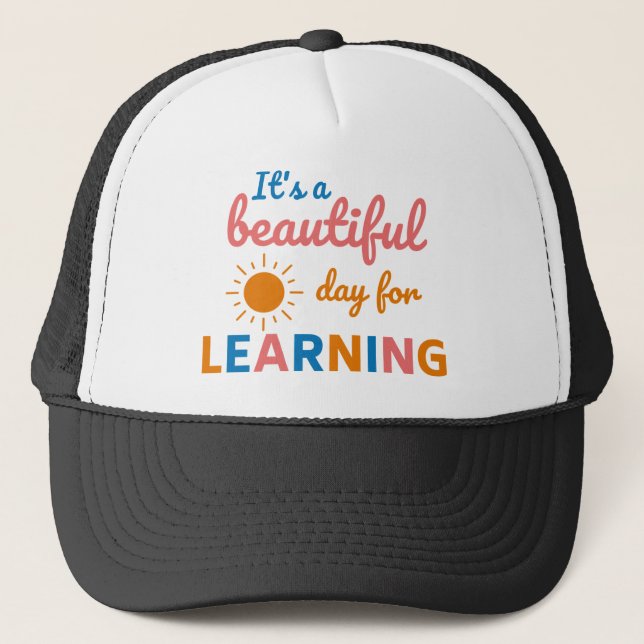IT'S A BEAUTIFUL DAY FOR LEARNING TRUCKER HAT (Front)