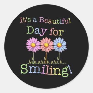 Its a Beautiful Day for Smiling Graphic - Classic  Round Sticker