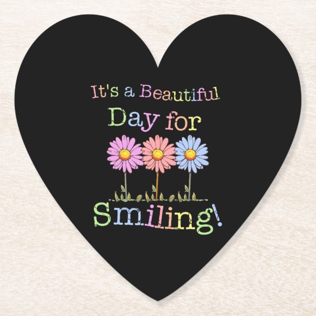 Its a Beautiful Day for Smiling Graphic - Heart Paper Coaster (Front)