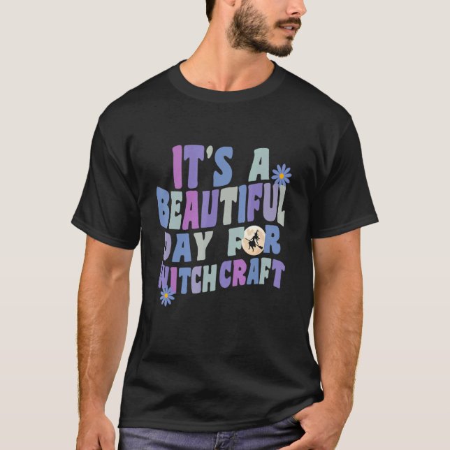 It's A Beautiful Day for Witchcraft Retro Witch Ac T-Shirt (Front)