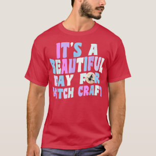 It's A Beautiful Day For Witchcraft Retro Witch Ha T-Shirt