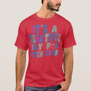 It's A Beautiful Day For Witchcraft Retro Witch Ha T-Shirt
