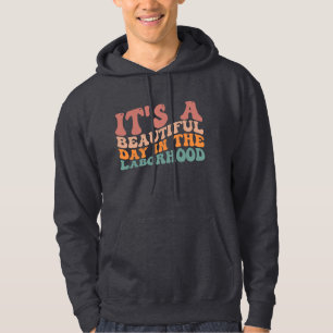 It's a Beautiful Day in The Labour hood, Workers Hoodie