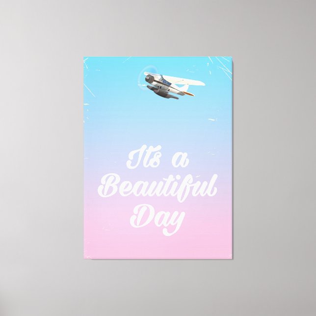 Its a beautiful day inspirational quote canvas print (Front)
