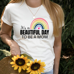 Its a Beautiful Day Mum Rainbow T-Shirt