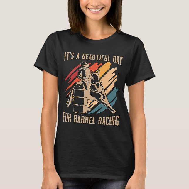 It's A Beautiful Day Retro Horse Riding Barrel Rac T-Shirt (Front)