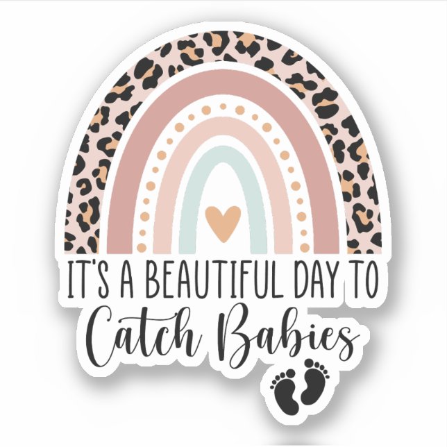 It's A Beautiful Day To Catch Babies Midwife (Front)