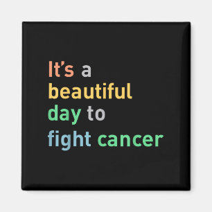 Its A Beautiful Day To Fight Cancer  Magnet