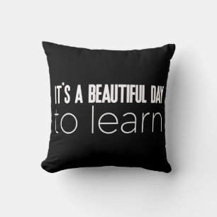 It's a Beautiful Day to Learn Cushion