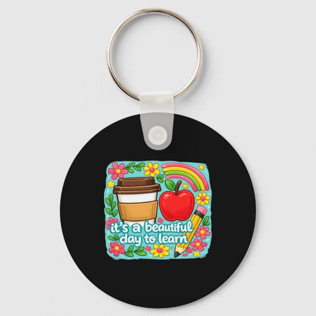 Its A Beautiful Day To Learn Cute Teacher Quote Key Ring (Front)
