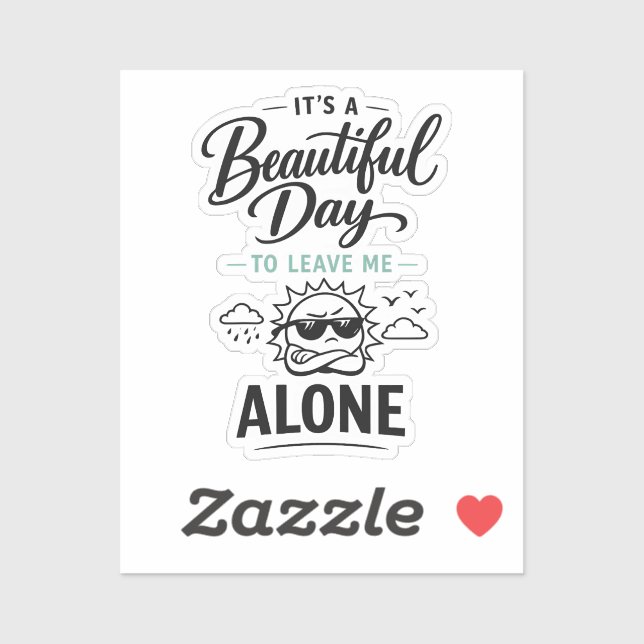 It's a Beautiful Day to Leave Me Alone (Sheet)