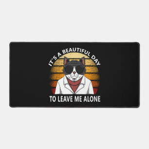 It's A Beautiful Day To Leave Me Alone Cat Sunsets Desk Mat