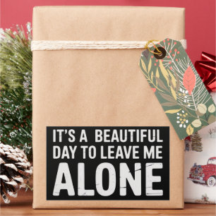 Its A Beautiful Day to Leave Me Alone Funny Humour Rectangular Sticker