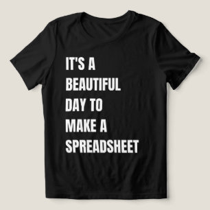 It's A Beautiful Day To, Make A Spreadsheet, Tri-Blend Shirt