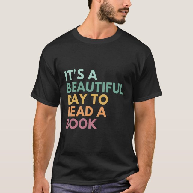 It'S A Beautiful Day To Read A Book T-Shirt (Front)