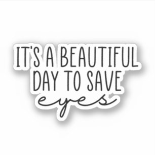 It's a Beautiful Day to Save Eyes, Optometrist