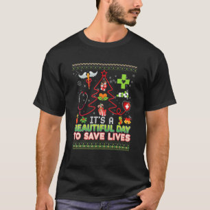 It's A Beautiful Day To Save Lives Nurse Doctor Ch T-Shirt