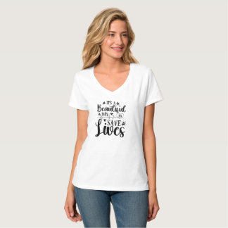 It's A Beautiful Day To Save Lives T-Shirt