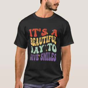 It's a Beautiful Day to Save Smiles Dental Hygieni T-Shirt
