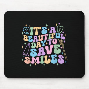 Its A Beautiful Day To Save Smiles Dental Hygienis Mouse Mat