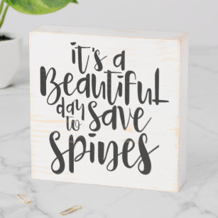 It's a beautiful day to save spines, chiropractic wooden box sign