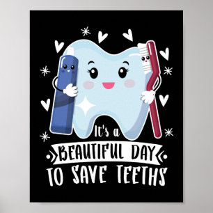 It's A Beautiful Day To Save Teeth Dentist Dental Poster