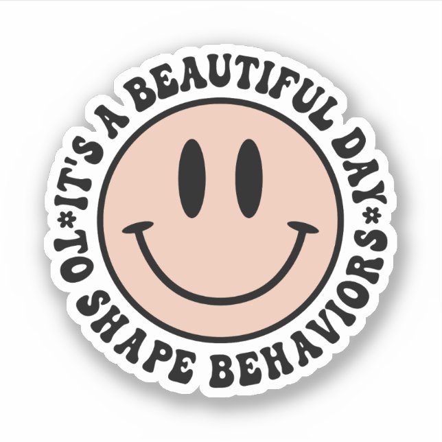 It's A Beautiful Day To Shape Behaviours ABA (Front)