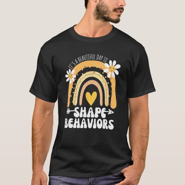 It's A Beautiful Day To Shape Behaviours Autism Aw T-Shirt (Front)