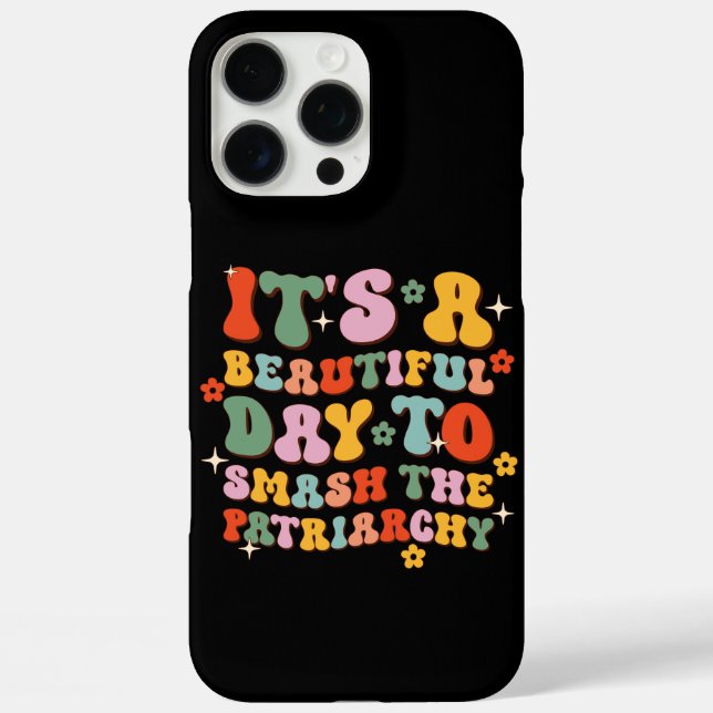It's A Beautiful Day To Smash The Patriarchy Case-Mate iPhone Case (Back)