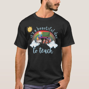 It's A Beautiful Day To Teach Back To School T-Shirt