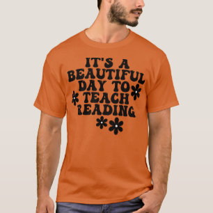 Its A Beautiful Day To Teach Reading 1 T-Shirt
